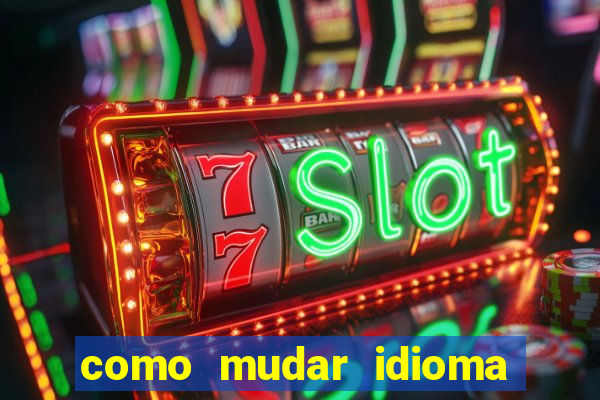 como mudar idioma party poker